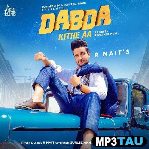Dabda-Kithe-Aa R Nait mp3 song lyrics